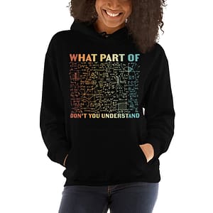 What Part of Math Don't You Understand Hoodie