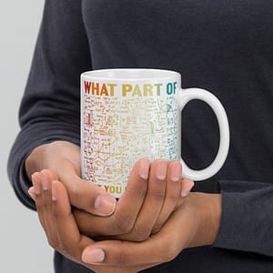 What Part of Math Don't You Understand Mug