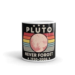 Pluto - Never Forget Mug