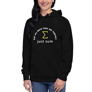 Not All Math Puns are Terrible, Just Sum Hoodie