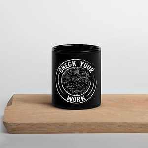 Check Your Work Mug