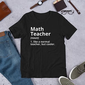 Math Teacher Like a Normal Teacher But Cooler T-shirt