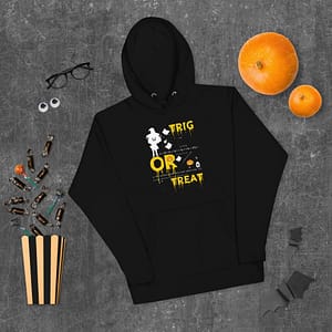 Trig or Treat - Unisex Hoodie